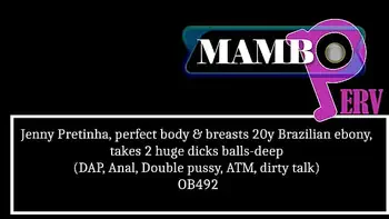 Jenny Pretinha, perfect body & breasts 20y Brazilian ebony, takes 2 huge dicks balls-deep (DAP, Anal, DP, Double pussy, ATM, dirty talk) OB492
